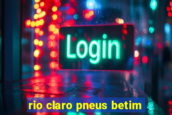 rio claro pneus betim